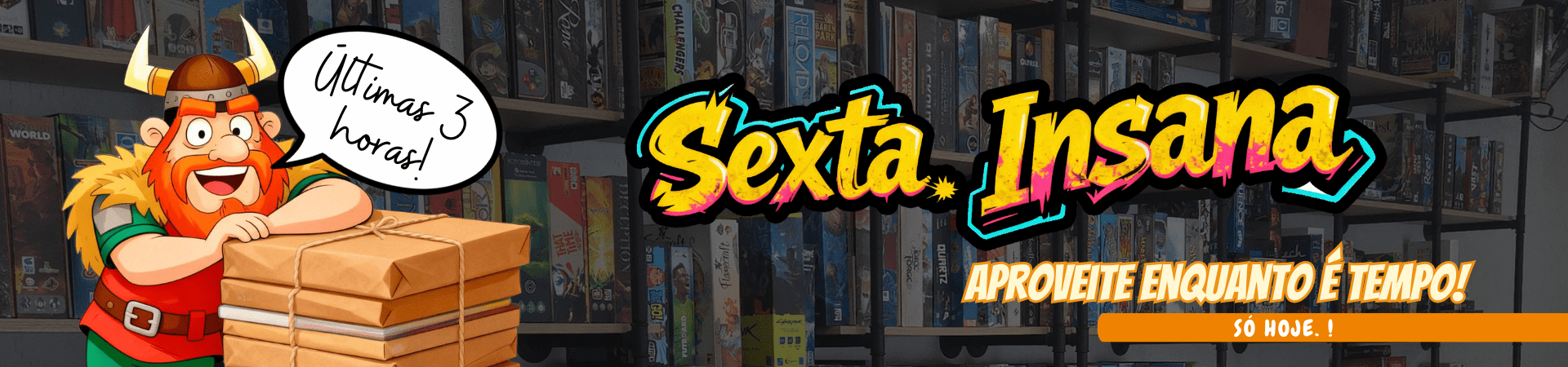 sexta insana - 3 horas