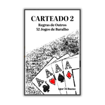 Livro Carteado 2 - Regras de Outros 52 Jogos de Baralho